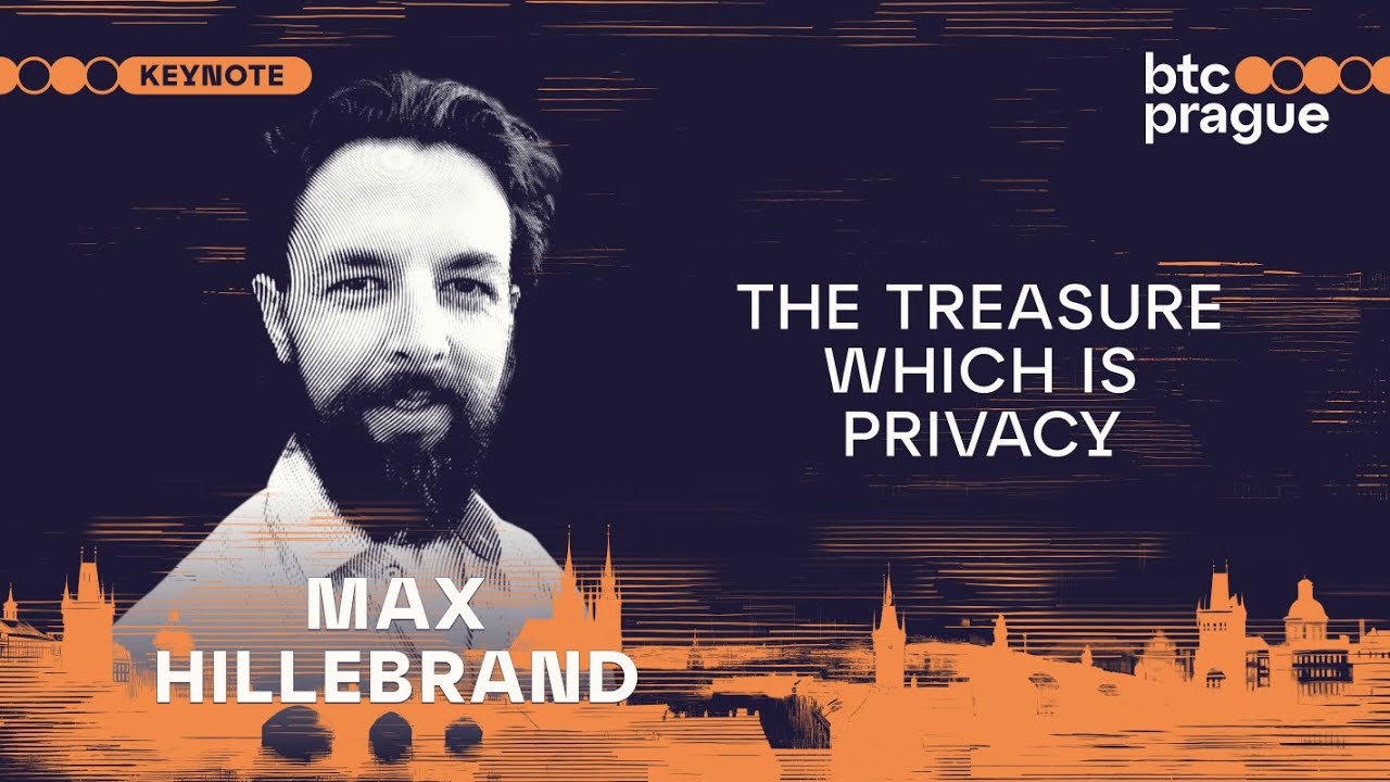 Max Hillebrand — The Treasure Which Is Privacy (BTC Prague 2024 Keynote) episode artwork