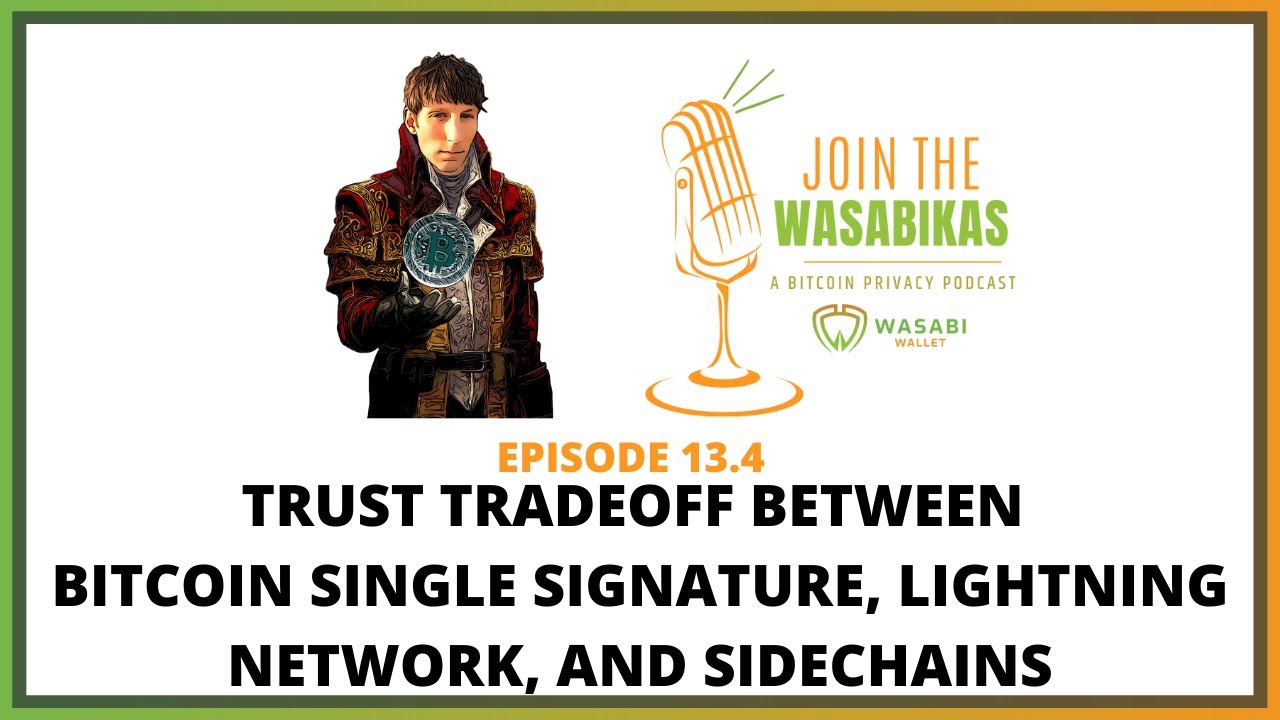 13.4 Trust Tradeoff Between Bitcoin Single Signature, Lightning and Sidechains || Ruben Somsen episode artwork