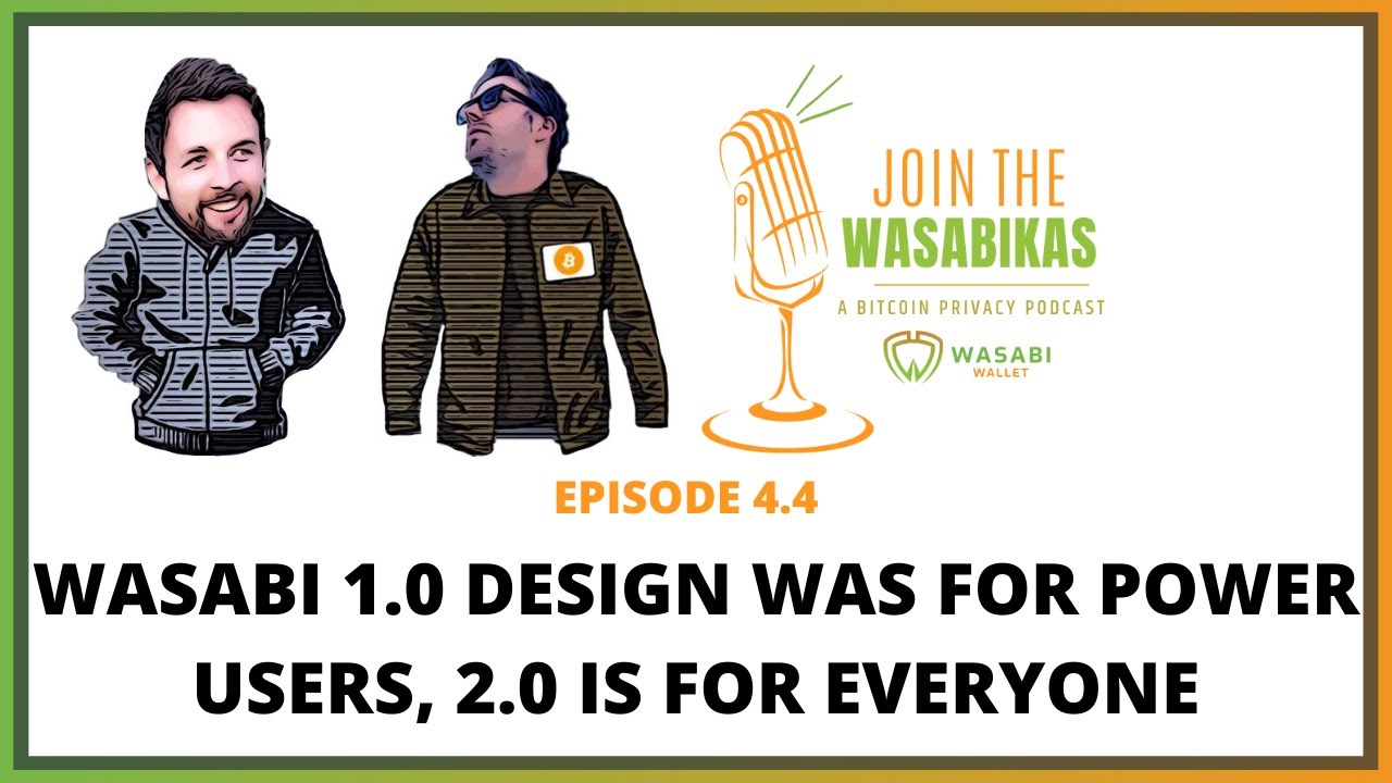 4.4 Wasabi 1.0 design was for power users, 2.0 is for everyone episode artwork