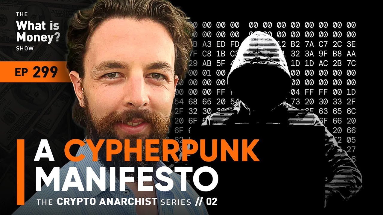 A Cypherpunk Manifesto | Crypto Anarchist Series | Episode 2 (WiM299) episode artwork