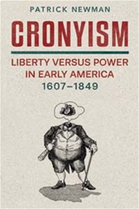 Cronyism: Liberty versus Power in Early America, 1607–1849 cover