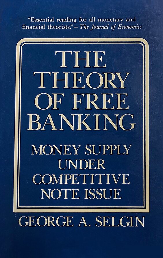 The Theory of Free Banking: Money Supply under Competitive Note Issue cover