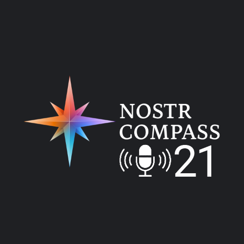 Nostr Compass Podcast #21
