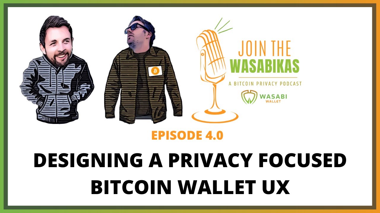 4.0 Designing a privacy focused Bitcoin wallet UX episode artwork