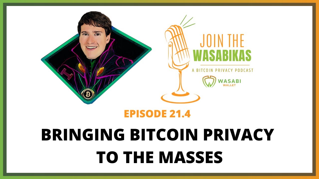21.4 Bringing Bitcoin Privacy to the Masses || Alex Gladstein episode artwork