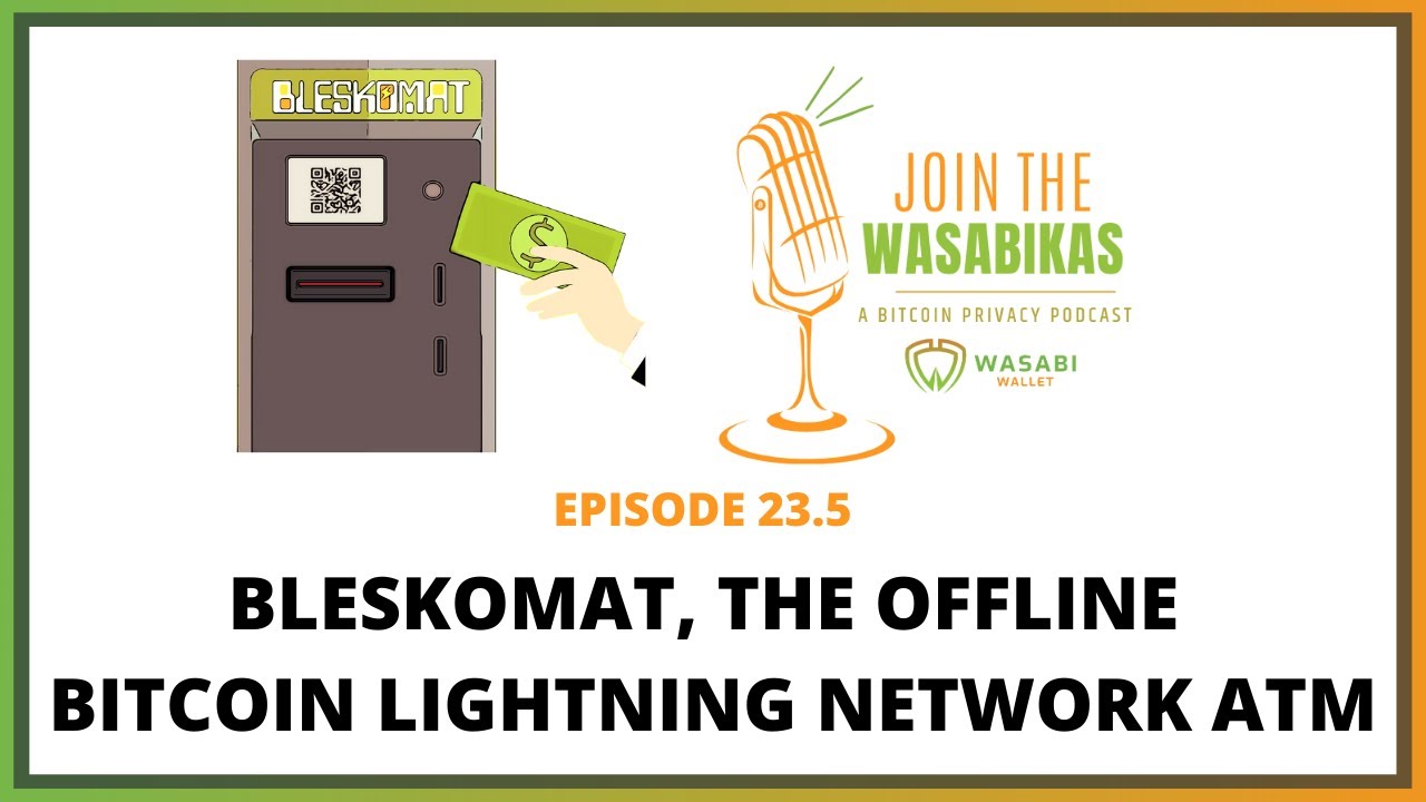23.5 Bleskomat, the offline Bitcoin Lightning Network ATM || Chill episode artwork