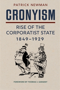 Cronyism: Rise of the Corporatist State, 1849–1929 cover
