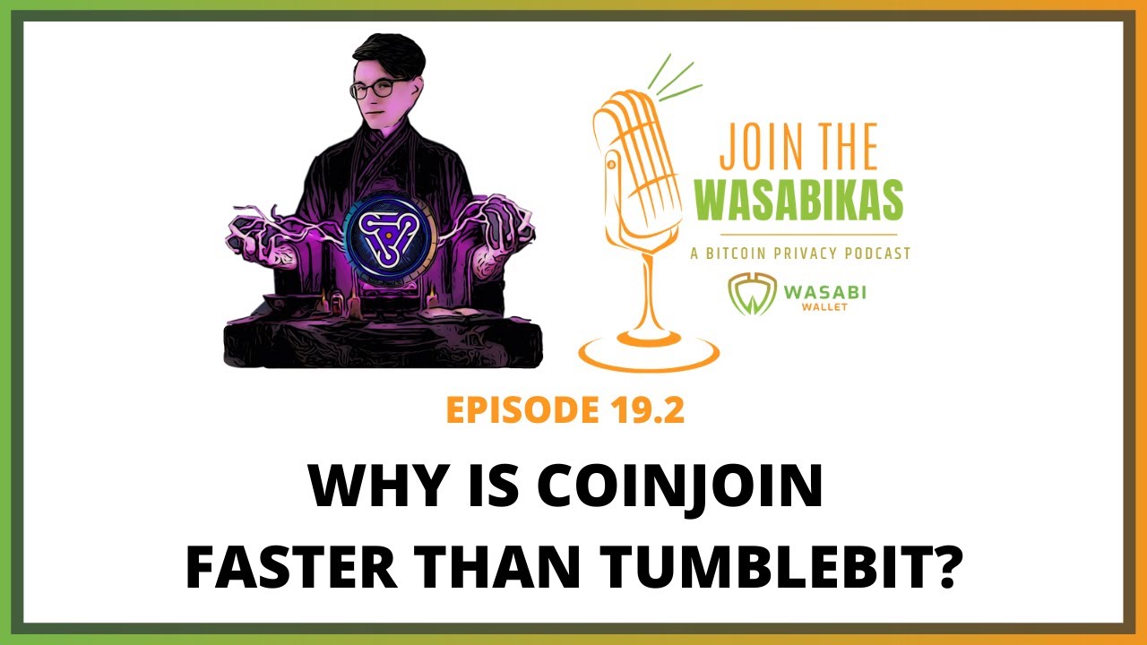 19.2 Why is CoinJoin faster than Tumblebit? || Dan Gould episode artwork