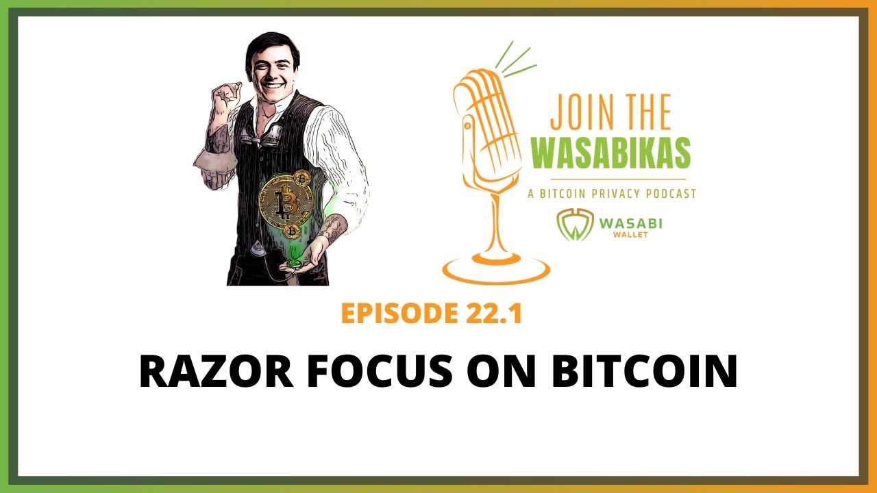 22.1 Razor Focus on Bitcoin || Jeremy Rubin episode artwork