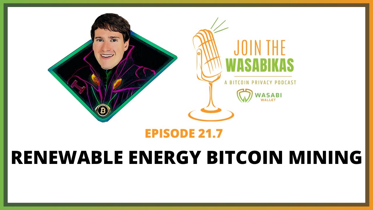 21.7 Renewable Energy Bitcoin Mining || Alex Gladstein episode artwork