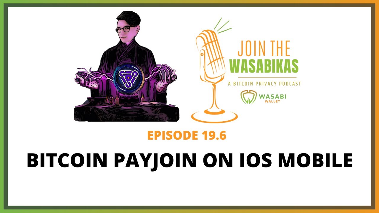19.6 Bitcoin PayJoin on iOS Mobile || Dan Gould episode artwork