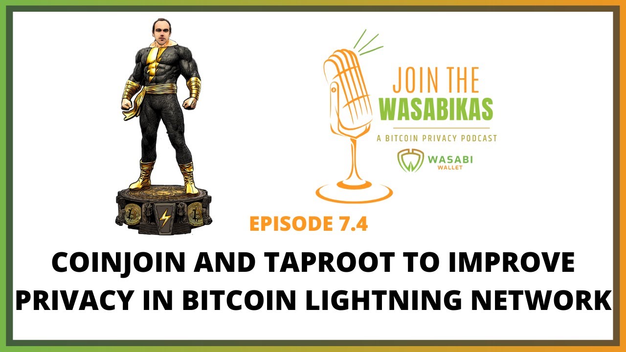 7.4 CoinJoin and Taproot to improve Privacy in Bitcoin Lightning Network episode artwork