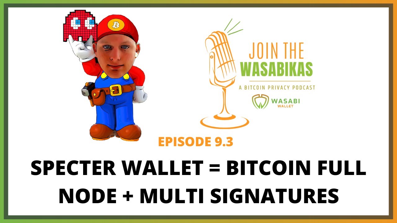 9.3 Specter Wallet = Bitcoin Full Node + Multi Signatures || Ben Kaufman episode artwork