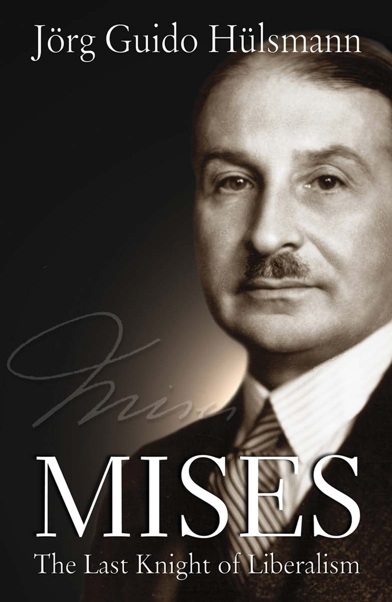 Mises: The Last Knight of Liberalism cover