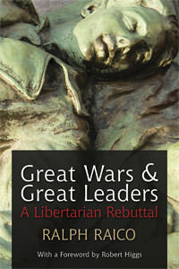 Great Wars and Great Leaders: A Libertarian Rebuttal cover