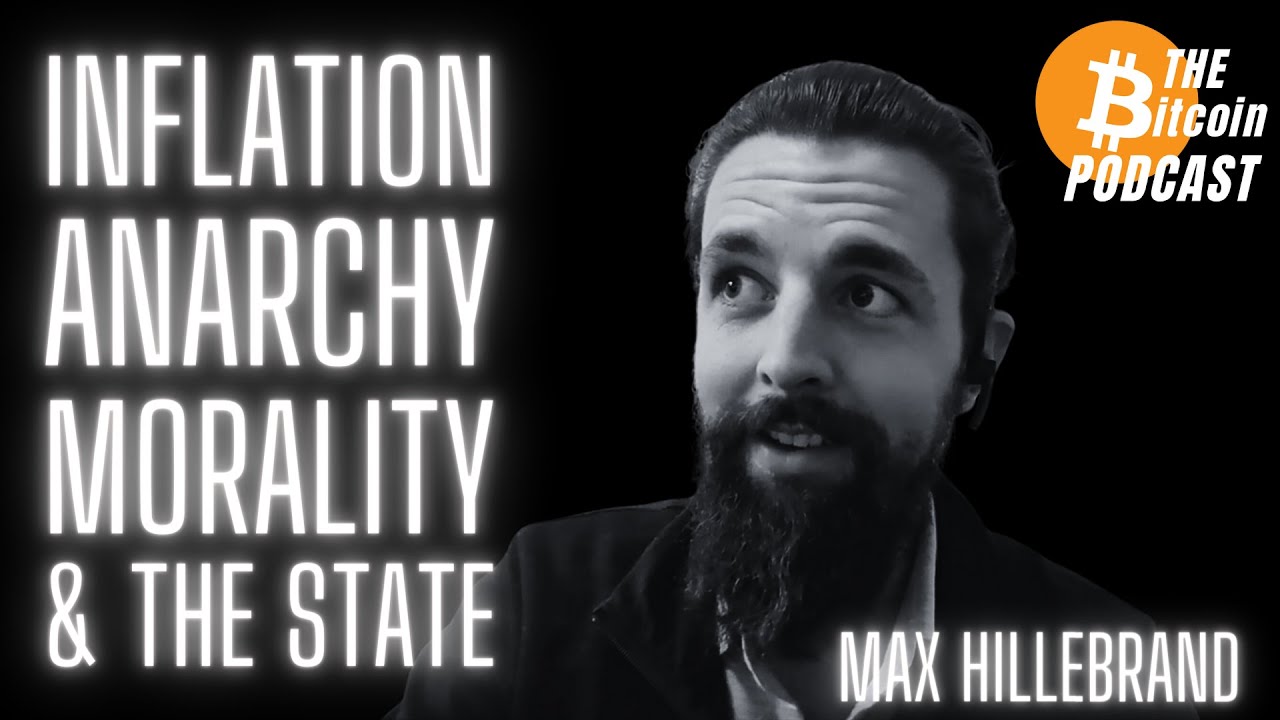 INFLATION, ANARCHY, MORALITY & THE STATE: Max Hillebrand (Bitcoin Talk on THE Bitcoin Podcast) episode artwork