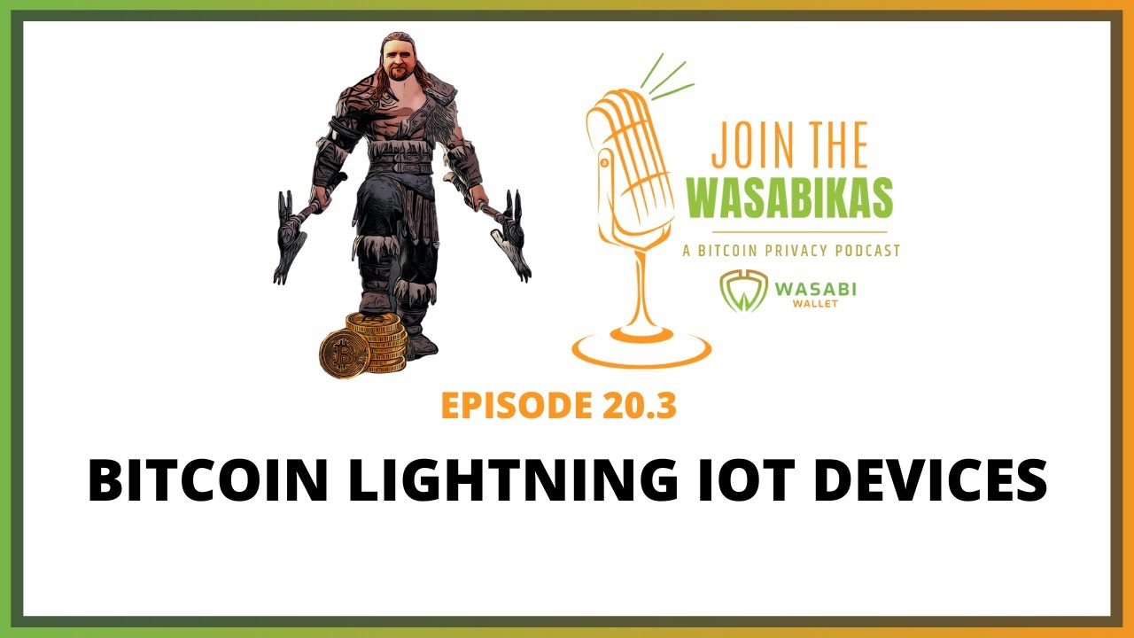 20.3 Bitcoin Lightning IoT Devices || Ben Arc episode artwork