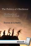 The Politics of Obedience: The Discourse of Voluntary Servitude cover