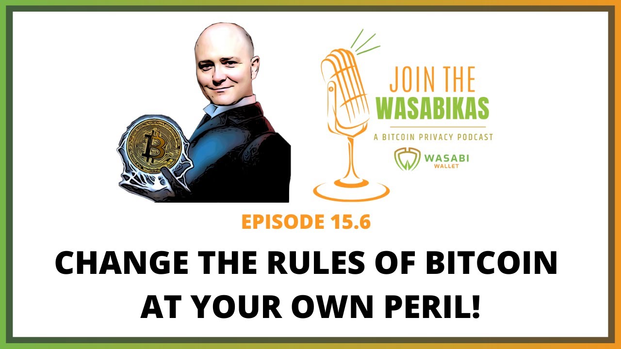 15.6 Change the Rules of Bitcoin at Your own Peril! || Stephan Kinsella