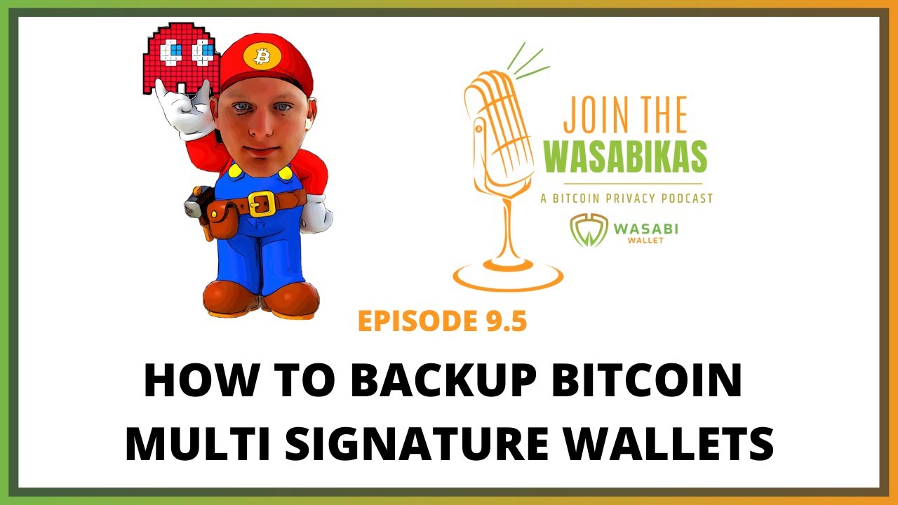 9.5 How to Backup Bitcoin Multi Signature Wallets || Ben Kaufman episode artwork