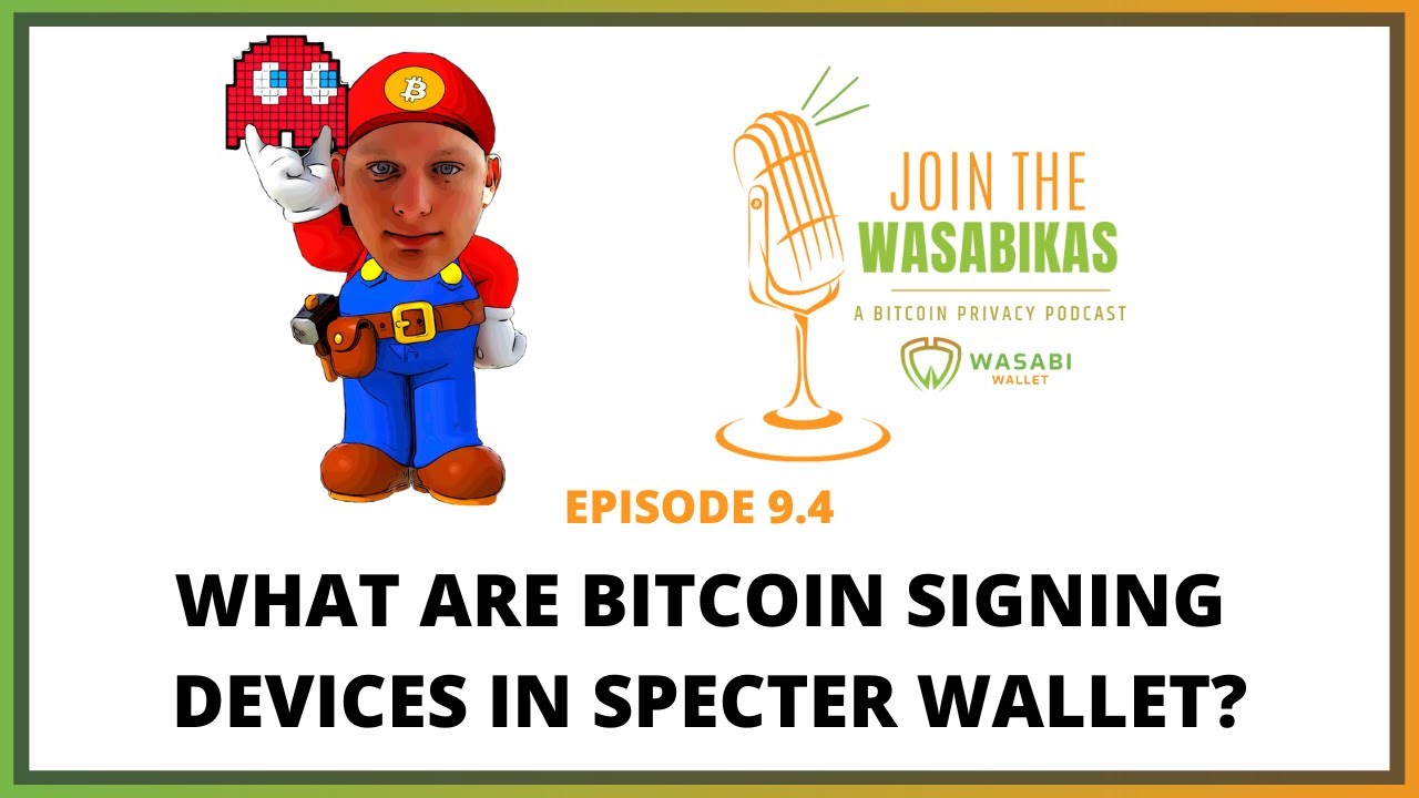 9.4 What are Bitcoin Signing Devices in Specter Wallet || Ben Kaufman episode artwork