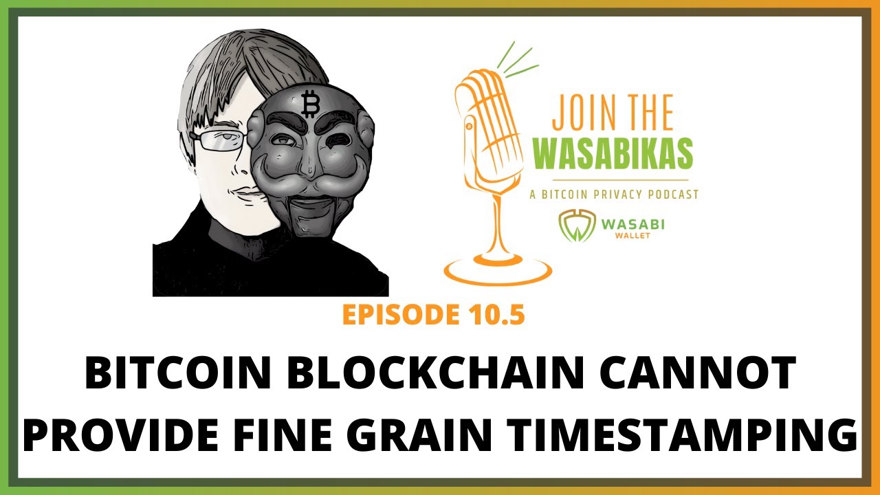 10.5 Bitcoin blockchain cannot provide fine grain timestamping episode artwork