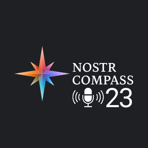 Nostr Compass Podcast #23
