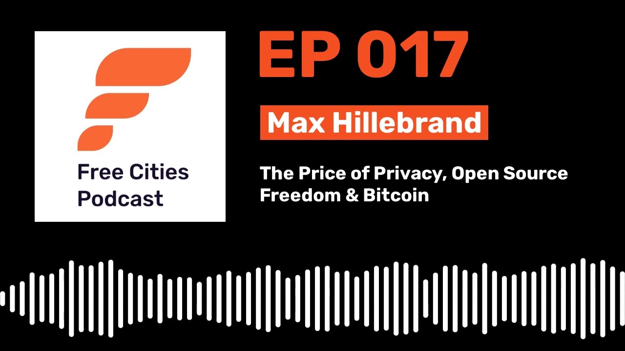 017 - Max Hillebrand: The Price of Privacy, Open Source Freedom & Bitcoin episode artwork