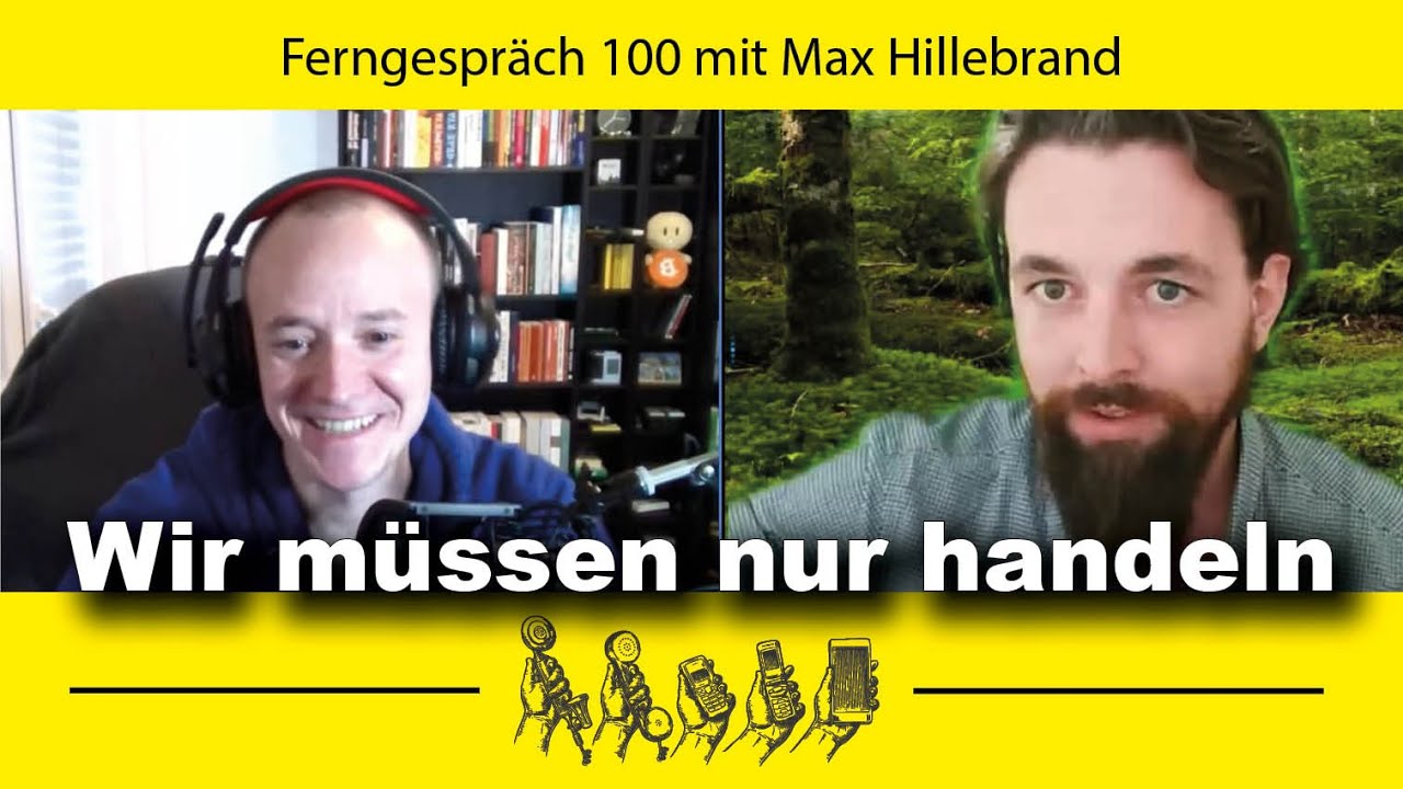 Wir müssen nur handeln | mit Max Hillebrand (Ferngespräch 100) episode artwork