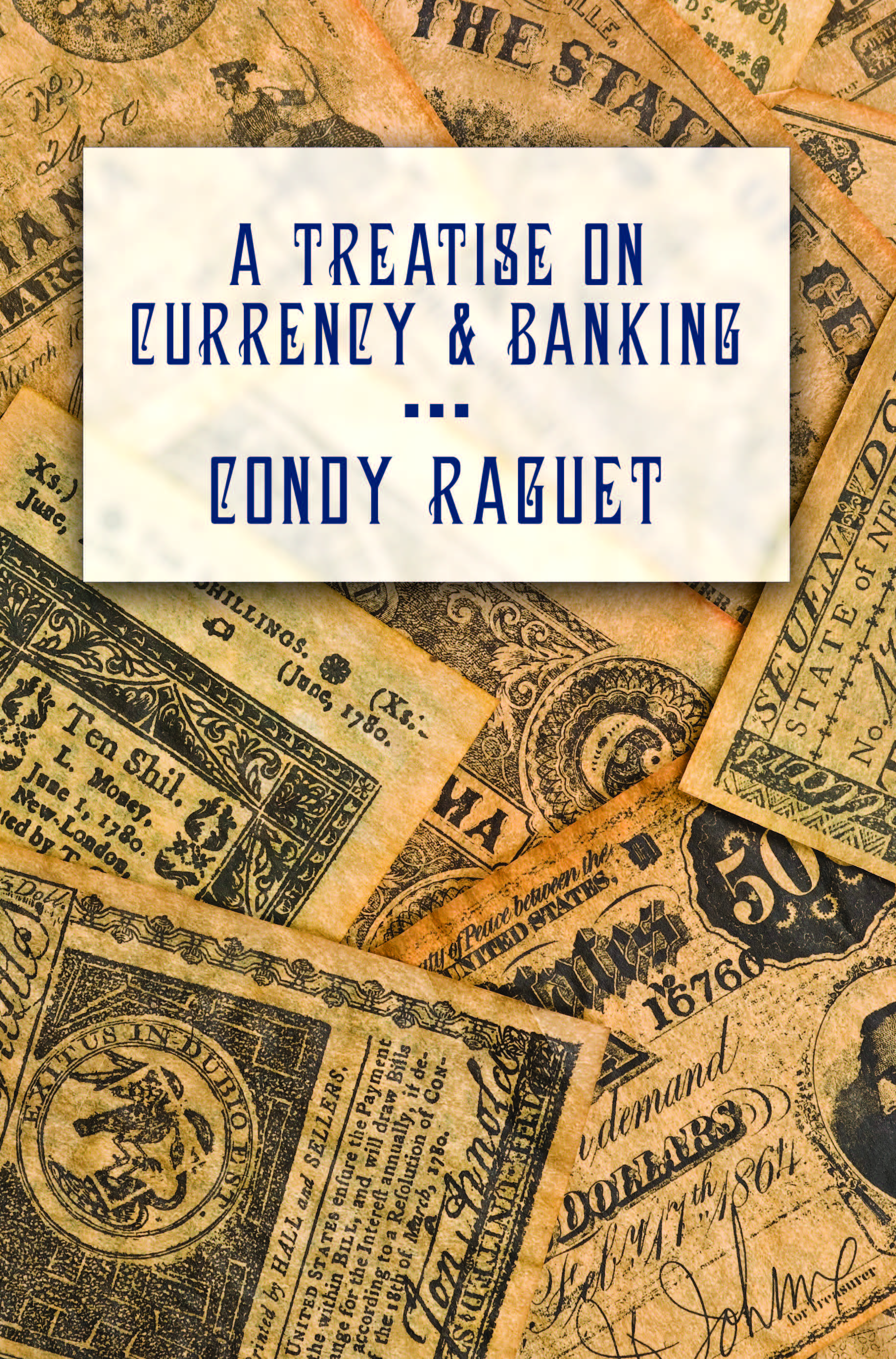 A Treatise on Currency and Banking cover