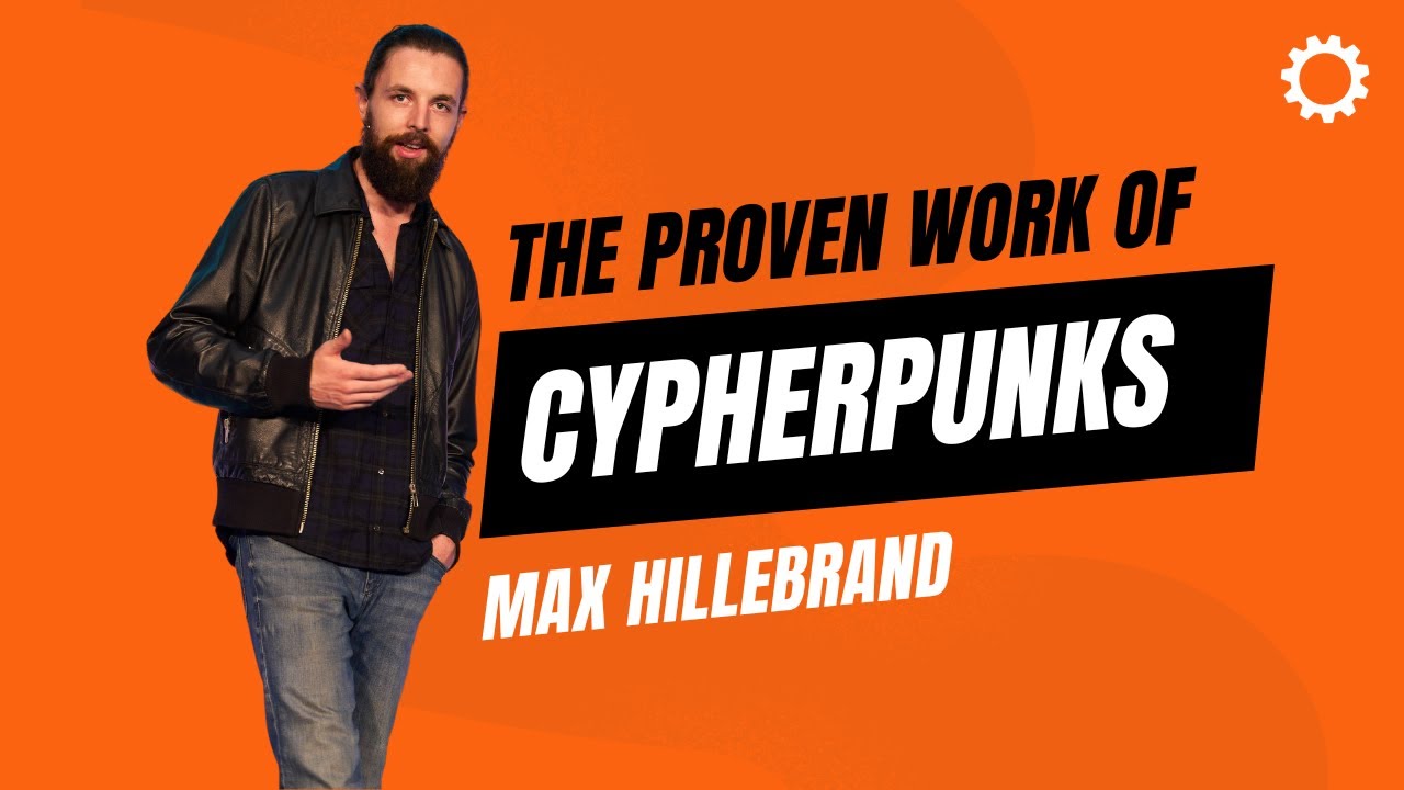 Max Hillebrand - The Proven Work of Cypherpunks - POW Summit 2023 episode artwork